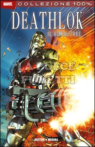 100% MARVEL - DEATHLOK: IL DEMOLITORE